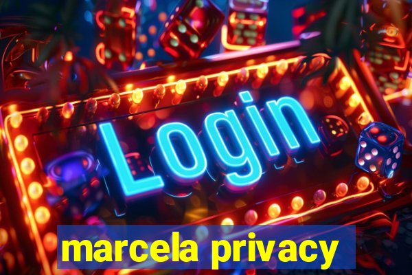 marcela privacy